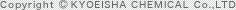 Copyright &copy;KYOEISHA CHEMICAL Co.,LTD